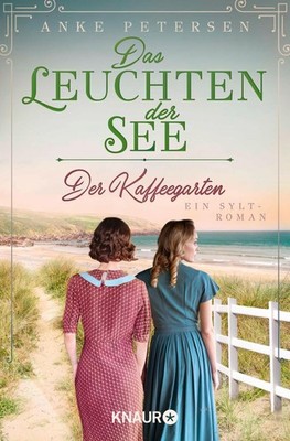 Der Kaffeegarten. Das Leuchten der See Anke Petersen