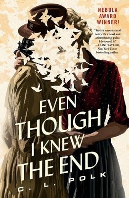 C L Polk Even Though I Knew the End (Taschenbuch)