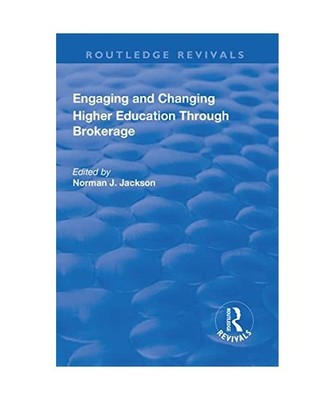 Engaging and Changing Higher Education Through Brokerage, Norman Jackson