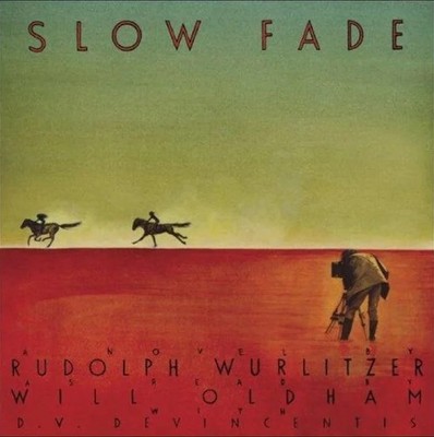 Rudolph Wurlitzer Slow Fade