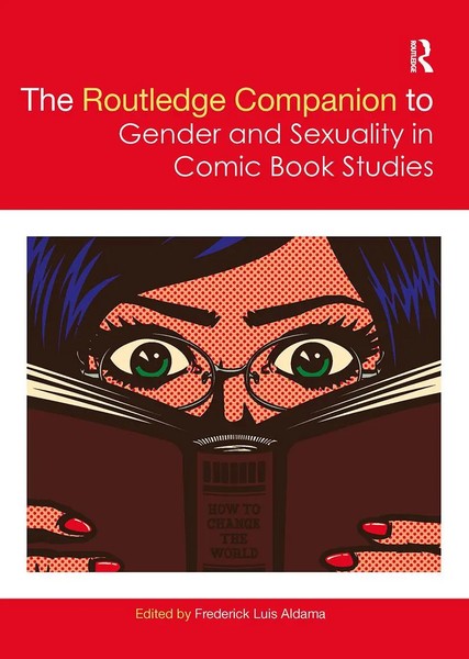 The Routledge Companion to Gender And Sexuality In Comic Book Studies | Aldama-image