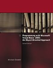 Programming With Microsoft Visual Basic 2005: An Object-Oriented Approach