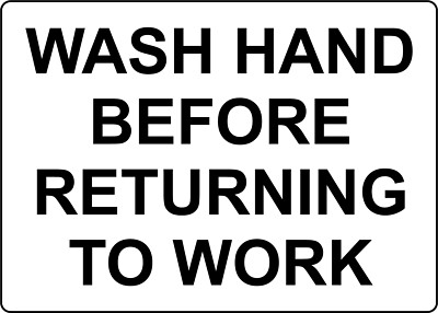 WASH HAND BEFORE RETURNING TO WORK | Laminated Vinyl Decal Sticker Label