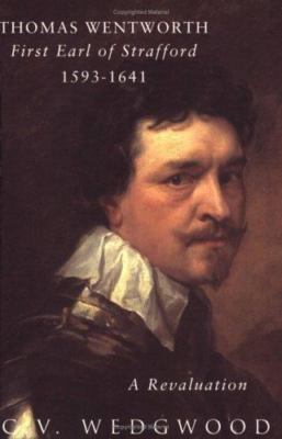 Thomas Wentworth : First Earl of Strafford, 1593-1641 by C. V. Wedgwood...
