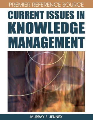 Current Issues in Knowledge Management by Murray E. Jennex (English) Hardcover B