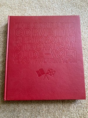 Complete Corvette Restoration & Technical Guide 1953-1962 v 1 - Adams - HC 1980