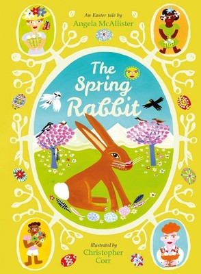 The Spring Rabbit: An Easter tale by Angela McAllister Paperback Book