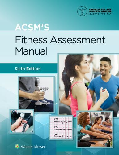Lippincott Connect-Acsm Ser.: ACSM's Fitness Assessment Manual by Yuri Feito ...