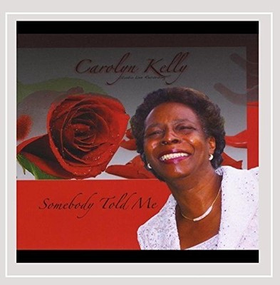 Somebody Told Me by Carolyn Kelly [2012-10-09] - Music CD - Very Good