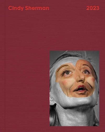 Cindy Sherman Cindy Sherman: 2023 (Copertina rigida)