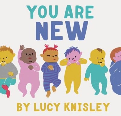 You Are New : New Baby Books for Kids, Expectant Mother Book, Bab