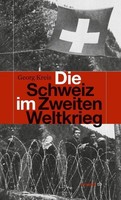 Georg Kreis / Die Schweiz Im Zweiten Weltkrieg / 9783852188683