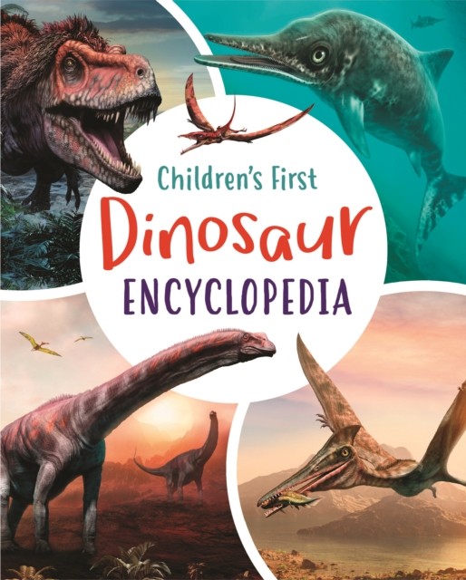 Children's First Dinosaur Encyclopedia by Claudia Martin (Hardback Book)