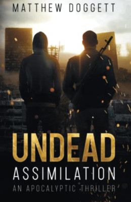 Undead Assimilation (The Undead Trilogy) - Taschenbuch NEU Doggett, Matthew 29/04/2