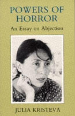 Powers of Horror: An Essay on Abjection (European Perspectives Series) by Krist