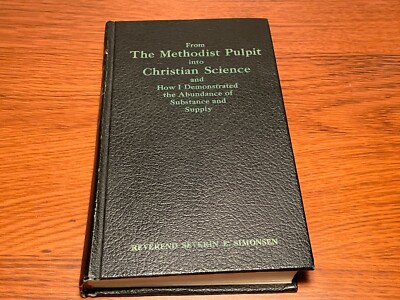 From Methodist Pulpit into Christian Science Rev Severin Simonsen Hardcover 1960