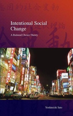 Yoshimichi Sato Intentional Social Change (Hardback)
