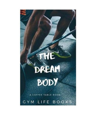 The Dream Body, Gym Life Books