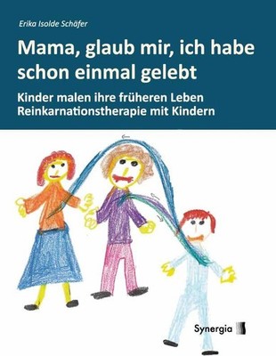 Mama, glaub, mir, ich habe schon einmal gelebt | Erika Isolde Schäfer | deutsch