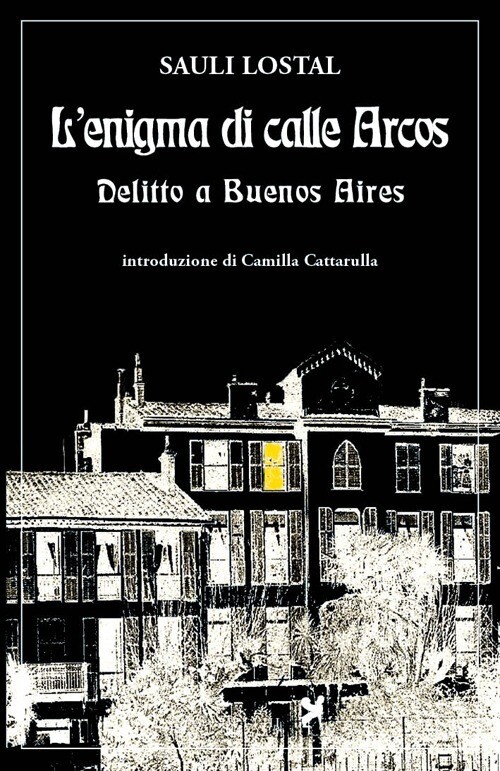 L'ENIGMA DI CALLE ARCOS. DELITTO A BUENO SAULI LOSTAL