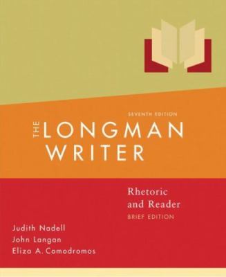 The Longman Writer: Rhetoric, Reader, and Research Guide, Brief Edition (7th Ed