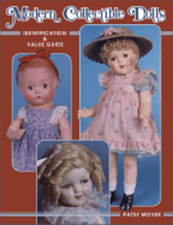 Modern Collectible Dolls: Identification and Value Guide by Patsy Moyer: New