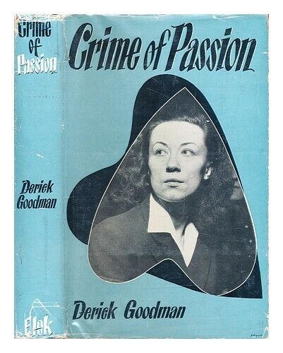 GOODMAN, DERICK Crime of passion 1958 First Edition Hardcover - Photo 1/1