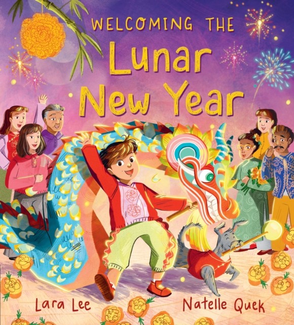 Welcoming the Lunar New Year Festivals of the World by Lara Lee HARDBACK