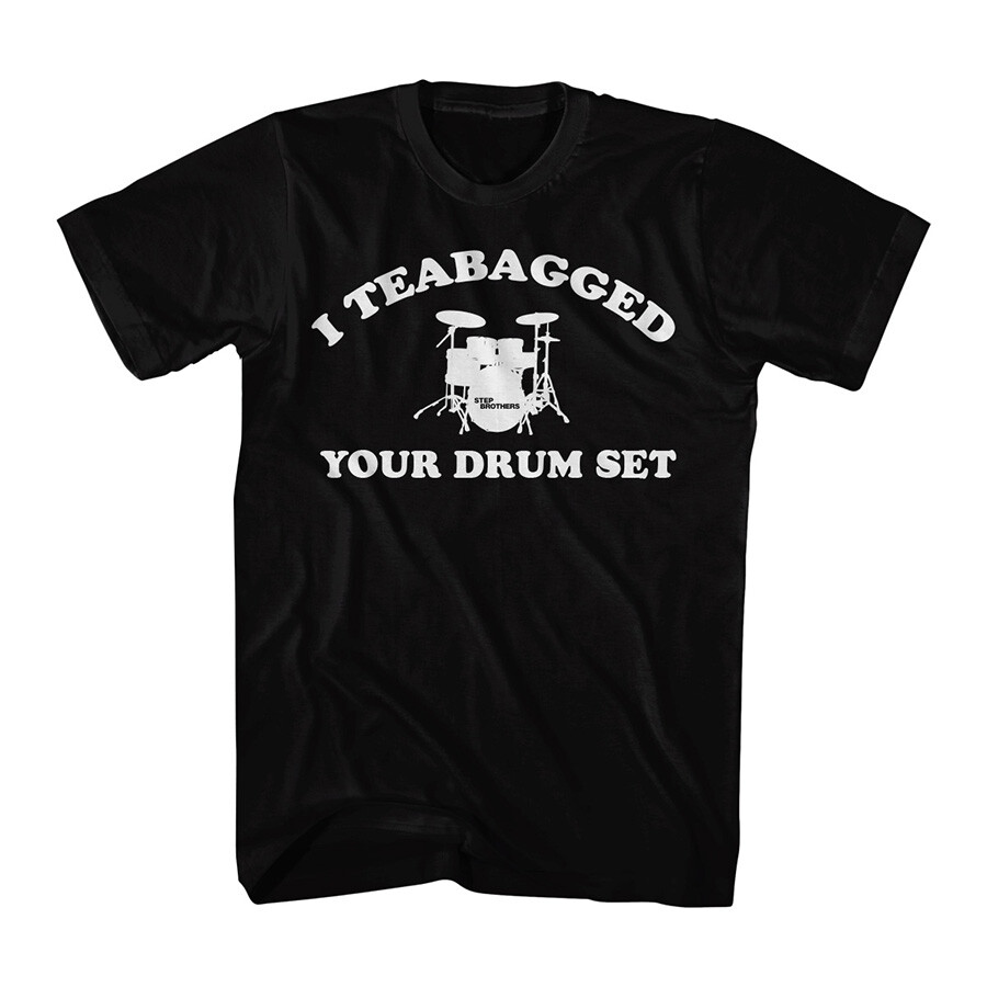 Step Brothers I Teabagged Your Drum Set Black T-shirt