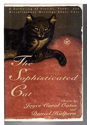 The Sophisticated Cat: 2A - Hardcover, by Oates Joyce Carol; - Very Good b