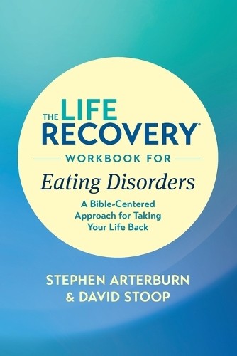 Ed Stephen Arterburn  The Life Recovery Workbook for Eating Disorde (Paperback)
