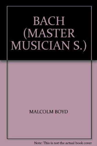 BACH (MASTER MUSICIAN S.) By MALCOLM BOYD