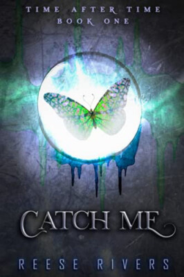 Catch Me: Time After Time By Reese Rivers - New Copy - 9781989375150