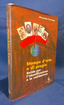 Stampe d'arte e di pregio. Guida all'identificazione... Alessandro Gusmano. 1999