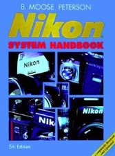 Nikon System Handbook - Paperback By Peterson, B. Moose - VERY GOOD