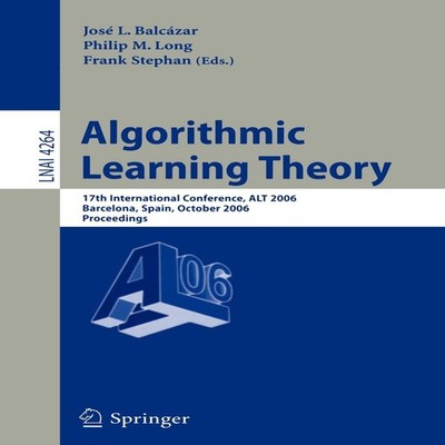 Algorithmic Learning Theory 17th International Conference ALT 200
