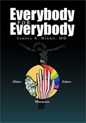 Everybody for Everybody: Truth, Oneness, Good and and Beauty for Everyone's Life
