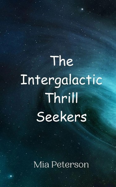 Mia Peterson | The Intergalactic Thrill Seekers | Taschenbuch | Englisch (2024)-image