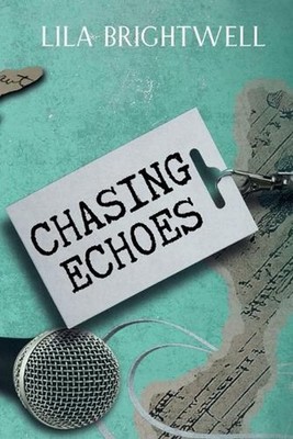 Chasing Echoes by Lila Brightwell Paperback Book