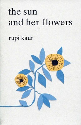 The Sun and Her Flowers | Rupi Kaur | Taschenbuch | 256 S. | Englisch | 2017