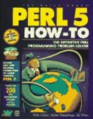 Perl 5 How-To : The Definitive Perl Programming Problem-Solver Pa