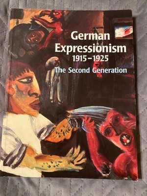 German Expressionism 1915-1925 The Second Generation Paperback