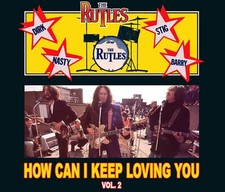 RUTLES VOL. 2 "HOW CAN I KEEP LOVING YOU" 5 CD