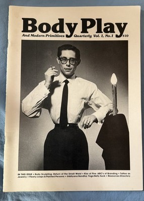 Body Play And Modern Primitives Vol. 1, No. 1