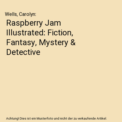Raspberry Jam Illustrated: Fiction, Fantasy, Mystery & Detective, Wells, Carolyn