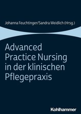 Advanced Practice Nursing in der klinischen P...