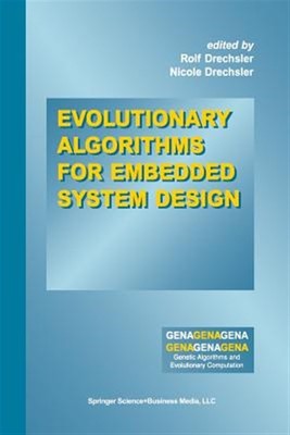 Evolutionary Algorithms for Embedded System Design, Paperback by Drechsler, R...
