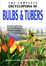 The Complete Encyclopedia Of Bulbs & Tubers: An Expert Guide to the Most...