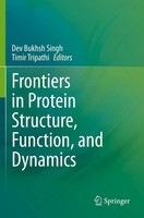 Frontiers In Protein Structure, Function, And Dynamics Dev Bukhsh Singh (U. A.)