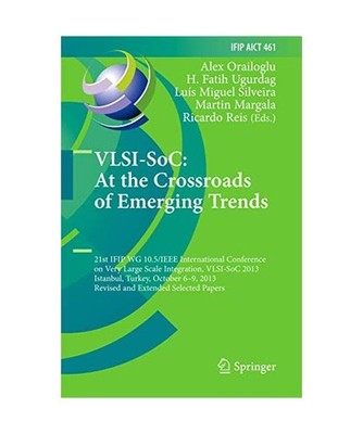 VLSI-SoC: At the Crossroads of Emerging Trends: 21st IFIP WG 10.5/IEEE Internati